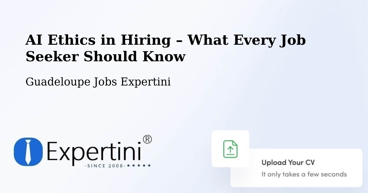 AI Ethics in Recruitment & Hiring – L’Îlet - L’Îlet, Guadeloupe Jobs Expertini