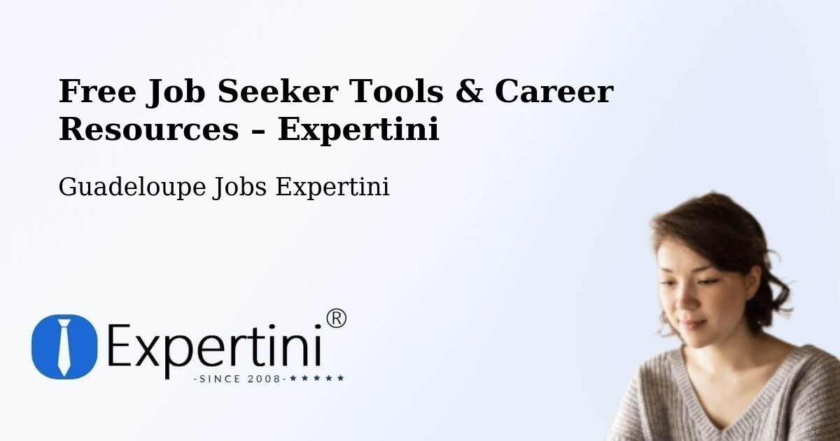 Free Job Seeker Tools & Career Resources – L’Îlet - L’Îlet, Guadeloupe Jobs Expertini