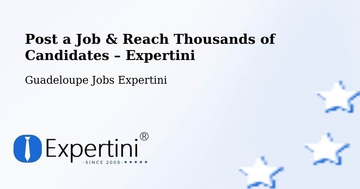 Post a Job in L’Îlet – Hire the Right Talent - L’Îlet, Guadeloupe Jobs Expertini