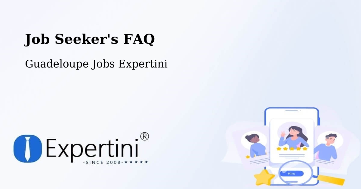 Job Seeker FAQ – L’Îlet - Guadeloupe Jobs Expertini