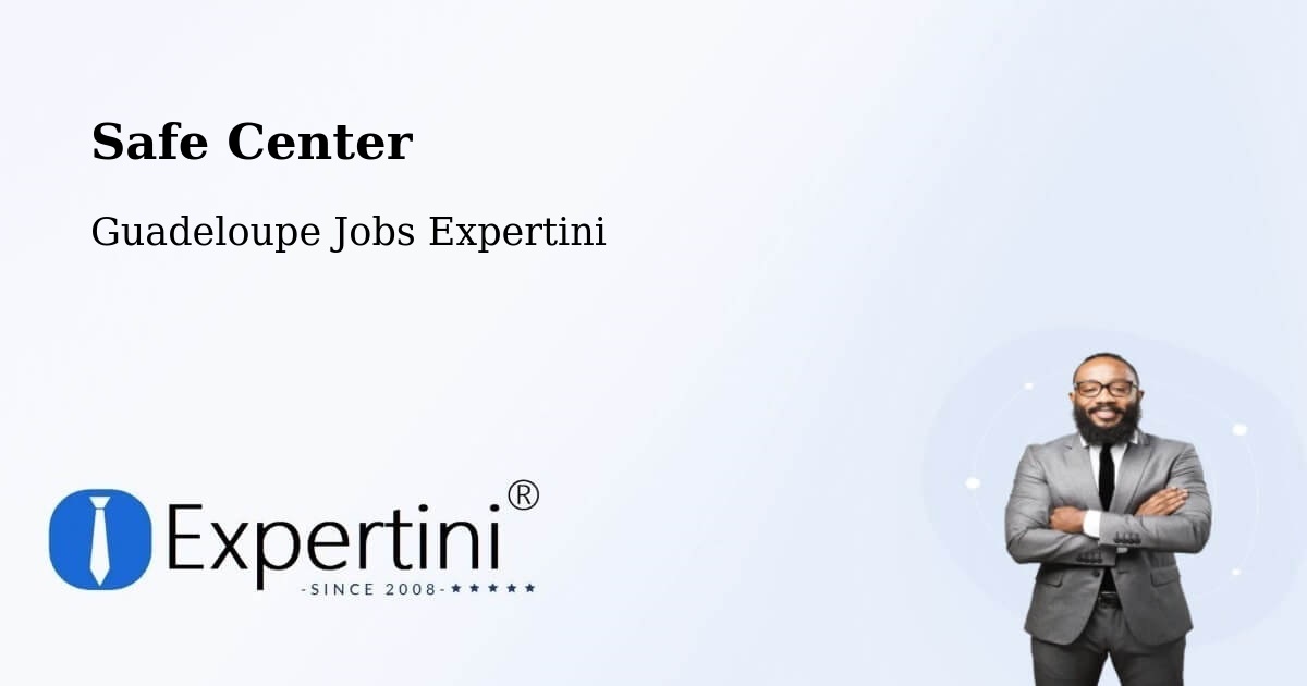 Safety Center – L’Îlet - Guadeloupe Jobs Expertini