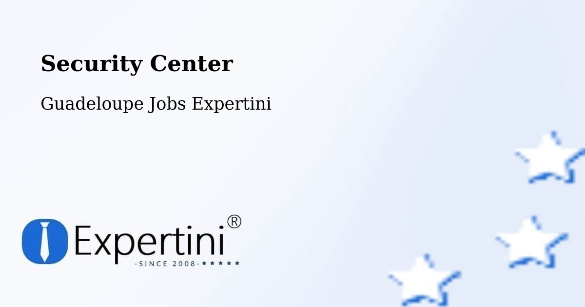 Security & Compliance – L’Îlet - Guadeloupe Jobs Expertini